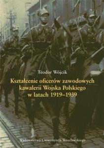 Ksztacenie oficerw zawodowych kawalerii Wojska Polskiego w latach 1919-1939 - 2825677751