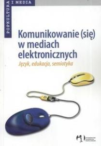 Komunikowanie (si) w mediach elektronicznych - 2825677793