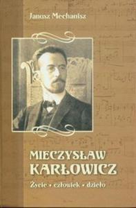 Mieczysaw Karowicz. ycie, czowiek, dzieo - 2825678347