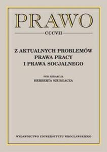 Z aktualnych problemw prawa pracy i prawa socjalnego - 2825678428