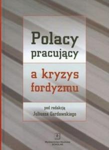 Polacy pracujcy a kryzys fordyzmu - 2825679243