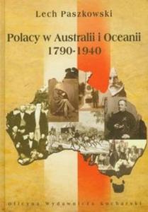 Polacy w Australii i Oceanii 1790-1940 - 2825679303