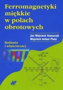 Ferromagnetyki mikkie w polach obrotowych. Badania i waciwoci - 2825679321