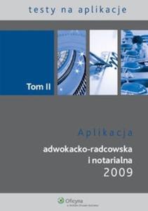 Aplikacja adwokacko-radcowska i notarialna 2009 t.2 - 2825679447