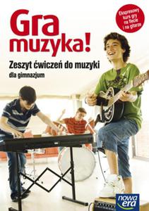 GRA MUZYKA Zeszyt wicze dla Gimnazjum