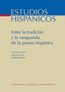 Entre la tradicion y la vanguardia de la poesia hispanica