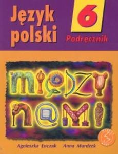 Midzy nami 6 Jzyk polski Podrcznik