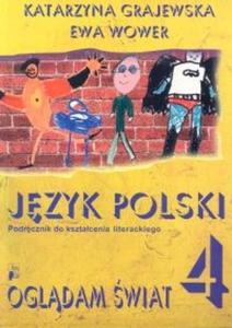 Ogldam wiat 4 Jzyk polski Podrcznik do ksztacenia literackiego - 2825679929