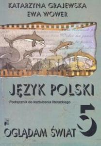 Ogldam wiat 5 Jzyk polski Podrcznik do ksztacenia literackiego - 2825679930