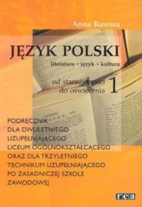 Jzyk polski 1. Od staroytnoci do owiecenia. Podrcznik dla dwuletniego uzupeniajcego liceum...