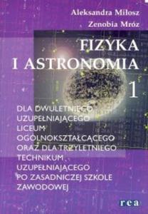 Fizyka i astronomia 1. Podrcznik dla dwuletniego uzupeniajcego liceum oglnoksztaccego oraz dla trzyletniego technikum uzupeniajcego po zasadniczej szkole zawodowej - 2825680272