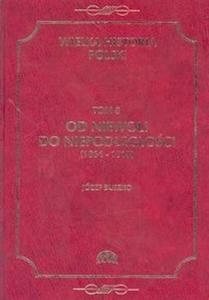 WIELKA HISTORIA POLSKI T.8 Od niewoli do niepodlegoci 1864-1918 - 2825680315