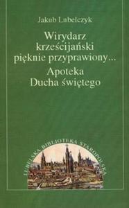 Wirydarz krzecijaski piknie przyprawiony Apoteka Ducha witego