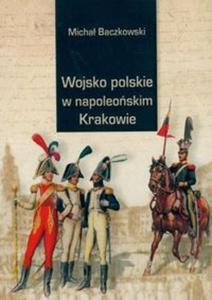 Wojsko w napoleoskim Krakowie - 2825680622