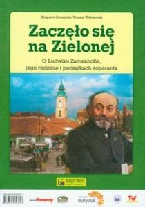 Zaczo si na Zielonej. O Ludwiku Zamenhofie, jego rodzinie i pocztkach esperanta - 2825680625