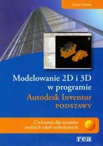 Modelowanie 2D i 3D w programie Autodesk Inventor Podstawy