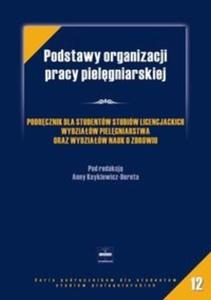 Podstawy organizacji pracy pielgniarskiej - 2825681297