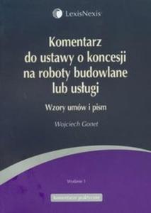 Komentarz do ustawy o koncesji na roboty budowlane lub usugi - 2825681500