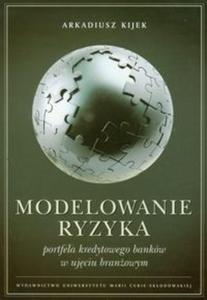 Modelowanie ryzyka portfela kredytowego bankw w ujciu branowym - 2825681624