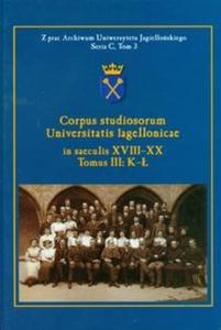 Corpus studiosorum Universitatis Iagellonicae in saeculis XVIII-XX tom 3 K- - 2825682192