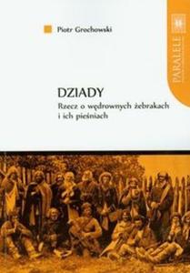 Dziady rzecz o wdrownych ebrakach i ich pieniach