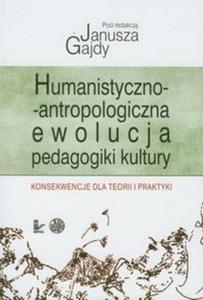 Humanistyczno-antropologiczna ewolucja pedagogiki kultury