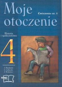 HISTORIA. MOJE OTOCZENIE zeszyt wicze Klasa 4 cz 1