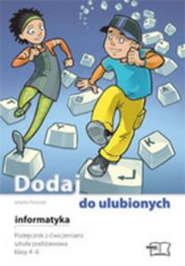 Dodaj do ulubionych. Klasy 4-6, szkoa podstawowa. Informatyka. Podrcznik z wiczeniami (+CD) - 2825649026