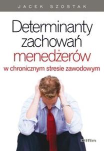 Determinanty zachowa menederw w chronicznym stresie zawodowym - 2825682551