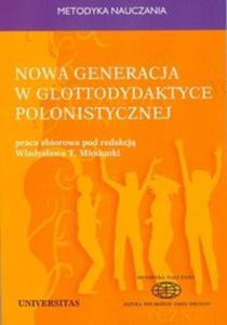 Nowa generacja w glottodydaktyce polonistycznej - 2825682901