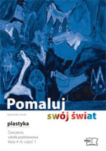 Plastyka Pomaluj swj wiat Klasa 4-6 Zeszyt wicze Cz 1 - 2825649095