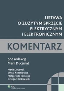 Ustawa o zuytym sprzcie elektrycznym i elektronicznym Komentarz - 2825683062