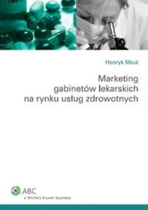 Marketing gabinetw lekarskich na rynku usug zdrowotnych - 2825683101