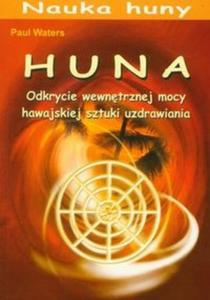 Huna Odkrycie wewntrznej mocy hawajskiej sztuki uzdrawiania - 2825683166