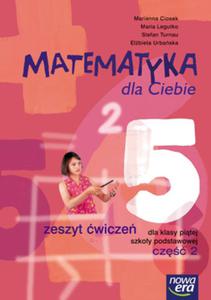 Matematyka dla Ciebie Zeszyt wicze dla klasy 5 szkoy podstawowej. Cz 2