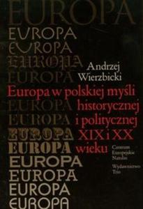 Europa w polskiej myli historycznej i politycznej XIX i XX wieku - 2825683970