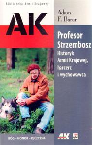 Profesor Strzembosz Historyk Armii Krajowej harcerz i wychowawca - 2825684254