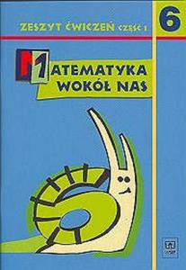 Matematyka wokó nas 6. Zeszyt wicze dla klasy 6. szkoy podstawowej. Cz 1.