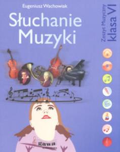 Suchanie muzyki - zeszyt muzyczny klasa 6 - 2825649284