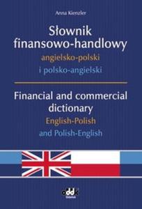 Sownik finansowo handlowy angielsko polski i polsko-angielski Financial and commercial dictionary...