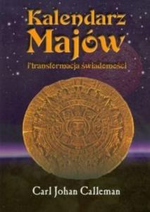 Kalendarz Majów i transformacja wiadomoci