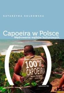 Capoeira w Polsce Wdrowanie wtkw kulturowych - 2825684911