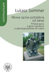 Mowa ojcw potrzebna od zaraz Fiskie spory o jzyk narodowy w pierwszej poowie XIX wieku - 2825684945