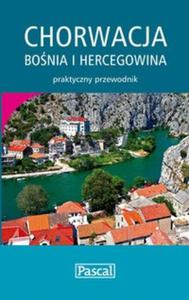 Chorwacja Bonia i Hercegowina Praktyczny przewodnik - 2825685410
