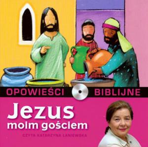 Opowieci biblijne. Tom 4. Jezus moim gociem (ksika + CD) - 2825685547