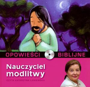 Opowieci biblijne. Tom 9. Nauczyciel modlitwy (ksika + CD) - 2825685551