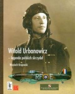 Witold Urbanowicz legenda polskich skrzyde - 2825685905