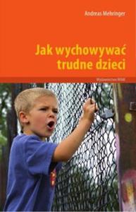 Jak wychowywa trudne dzieci - 2825686113