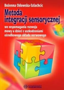 Metoda integracji sensorycznej we wspomaganiu rozwoju mowy u dzieci z uszkodzeniami orodkowego ukadu nerwowego - 2825686249