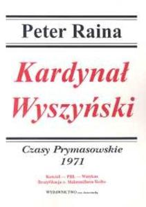 Kardyna Wyszyski Czasy Prymasowskie 1971